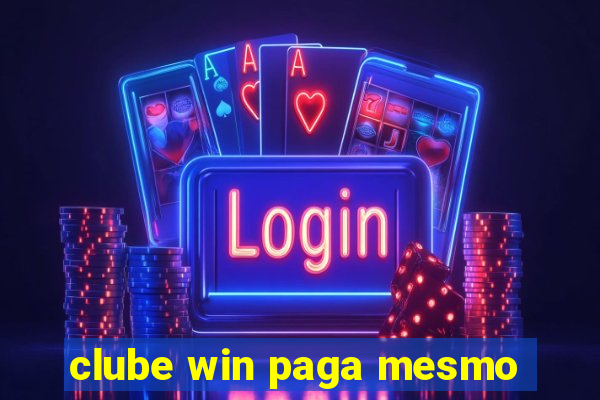 clube win paga mesmo